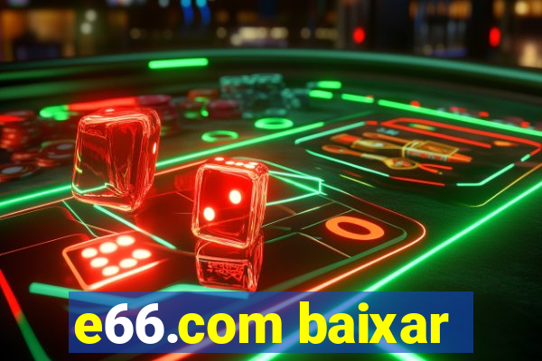 e66.com baixar